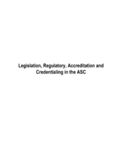 Microsoft Word - Legislation, Regulatory, Accreditation and Credentialing in the ASC_Stryker Module 1_FINAL.docx