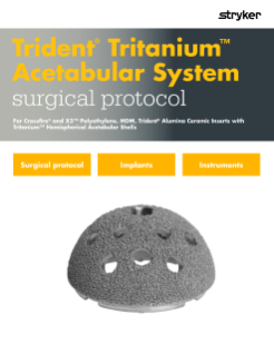 Trident Tritanium® Acetabular System surgical protocol